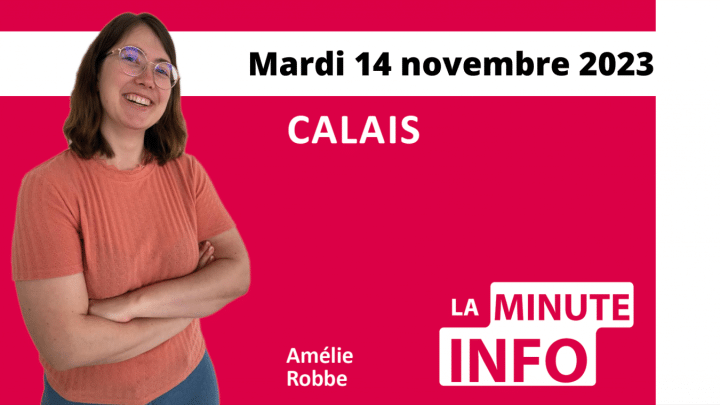 Calais : La Minute de l’info du mardi 14 novembre